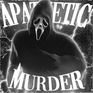 Apathetic Murder (Explicit)