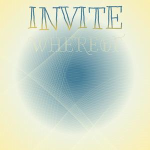 Invite Whereof