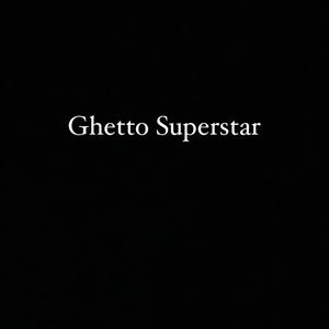 Ghetto Superstar (Explicit)