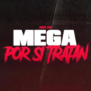 MEGA POR SI TRATAN