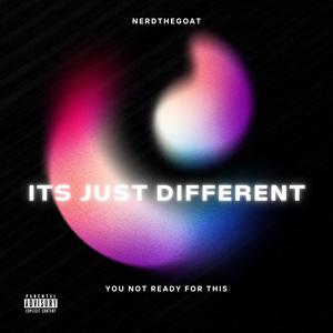 ITS JUST DIFFERENT (Explicit)