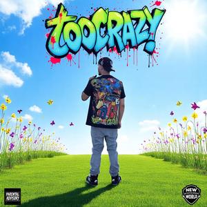 Too Crazy (feat. Yxng God & Zorki Beats) (Explicit)
