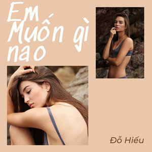 Em Muốn Gì Nào (Remix)