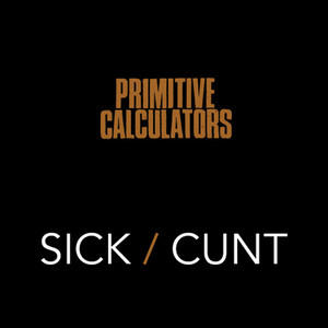 Sick/Cunt