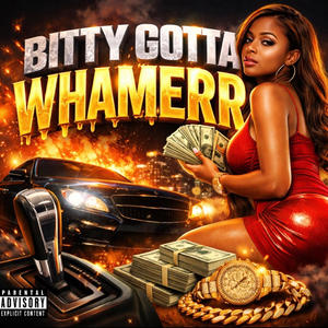 bitty gotta whamerr (feat. 643lilr & superthrowedeli) (Explicit)