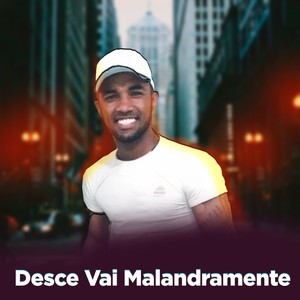 Desce Vai Malandramente (Explicit)