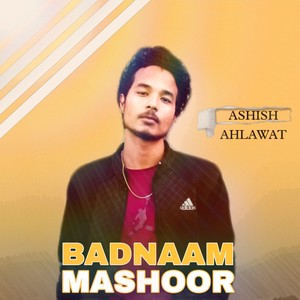 Badnaam Mashoor (Explicit)