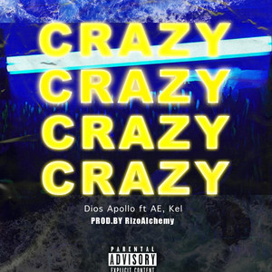 Crazy (feat. AE & Kel) [Explicit]