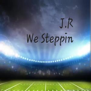 WE STEPPIN (feat. J.R)