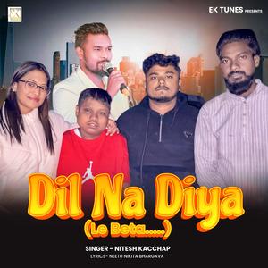 Le Beta Dil Na Diya (feat. Dhoom & Nitesh Kachhap)
