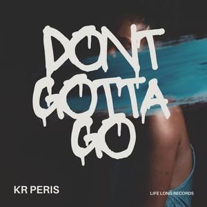 Don't Gotta Go (Explicit)