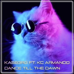 Dance Till the Dawn (feat. KC Armando)