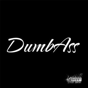 dumbass (feat. Rbb Bop & Jrackracing) [Explicit]