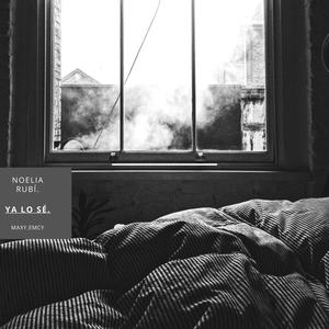 Ya lo sé. (feat. Noelia Rubí.)