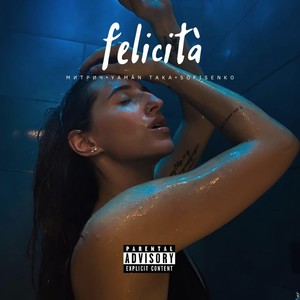 Felicità (Explicit)