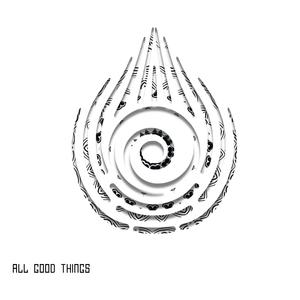 ALL GOOD THINGS (Explicit)