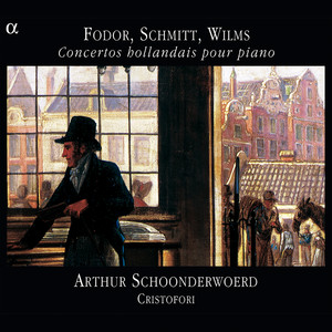 Fodor, Schmitt & Wilms: Concertos hollandais pour piano