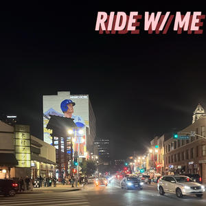 Ride W/ Me (Explicit)