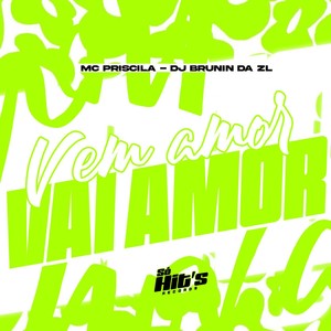 Vem Amor Vai Amor (Explicit)