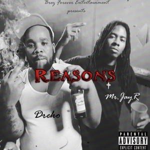 Reasons (feat. Mr. Jay R) [Explicit]