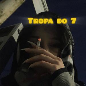 Tropa do 7 (Explicit)