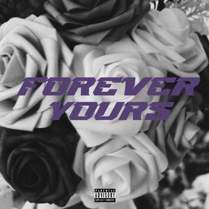 FOREVER YOURS (Explicit)