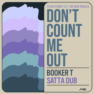 Don’t Count Me Out (Booker T Satta Dub)