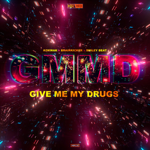 Give Me My Drugs (Original Mix|Explicit)