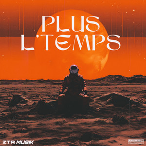 PLUS L’TEMPS (Explicit)