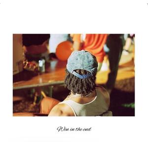 Win in the end (Explicit)