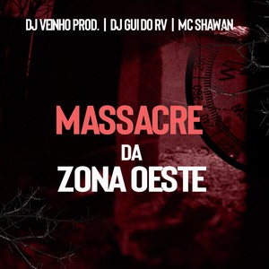 Massacre da Zona Oeste (Explicit)