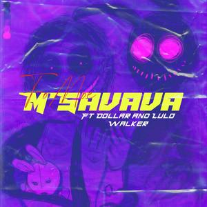 M'Savava(feat. Dollar & Lulo Walker) (Explicit)