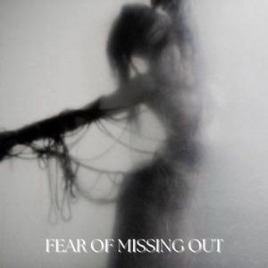 Fear Of Missing Out