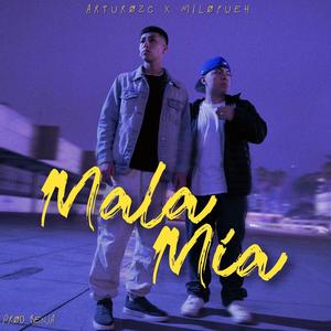 MALA MÍA (feat. MiloPueh & Benja) [Explicit]