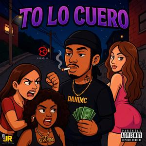 To Lo Cuero (feat. Si Eh Vida)