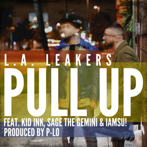 Pull Up (feat. Kid Ink, Sage the Gemini & Iamsu!) [Explicit]