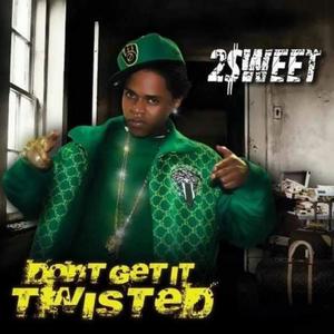 DON'T GET IT TWISTED (Explicit)