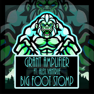 Big Foot Stomp (feat. Alex VanTrue)