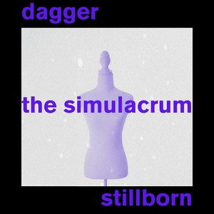 Dagger/Stillborn (Explicit)