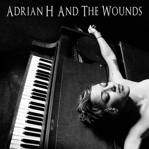 Adrian H And The Wounds