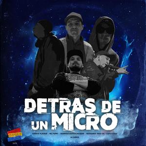 Detras de un micro (feat. Mc Pope, Jeanpaulnahuelhuaique, Garataven, Fernando Pro-sa & Dj Ropo) [Explicit]