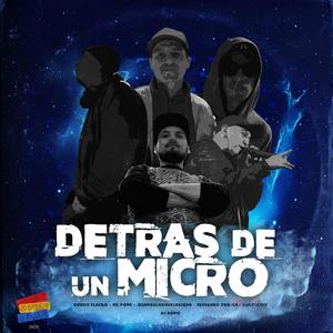 Detras de un micro (feat. Mc Pope, Jeanpaulnahuelhuaique, Garataven, Fernando Pro-sa, Dj Ropo & BigFootBeats) (Explicit)
