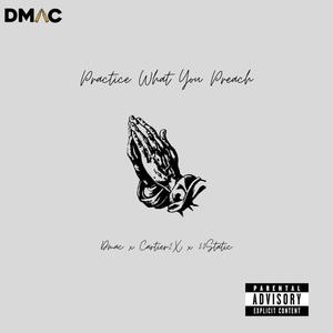 Practice What You Preach (feat. Cartier2x & 33STATIC) [Explicit]