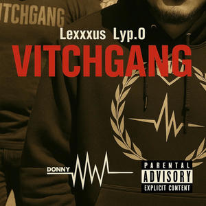 Vitchgang (feat. Lexxxus & Lyp.O) (Explicit)
