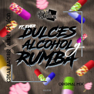 Dulces, Alcohol Y Rumba (Original Mix)