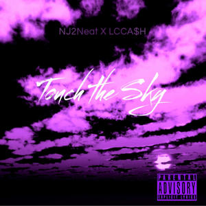Touch The Sky (feat. LCCA$H) (Explicit)