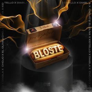BLOSTE (feat. Chojo, El Oliva, Kidtello & Diabla) (Explicit)