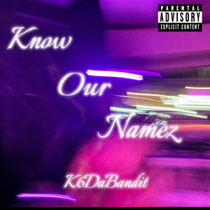 Know Our Namez (Explicit)