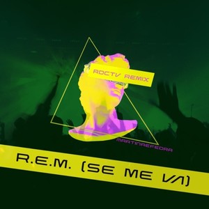 R.E.M. (Se me va) - Martina Efedra (RDCTV Remix) [Explicit]