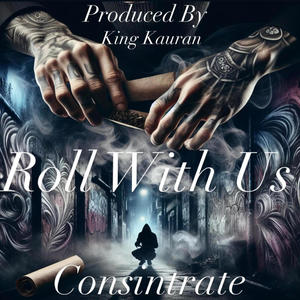 Roll With Us (feat. Consintrate) [Explicit]